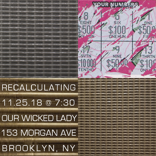 Flier, Recalculating, Our Wicked Lady, November 25, 2018