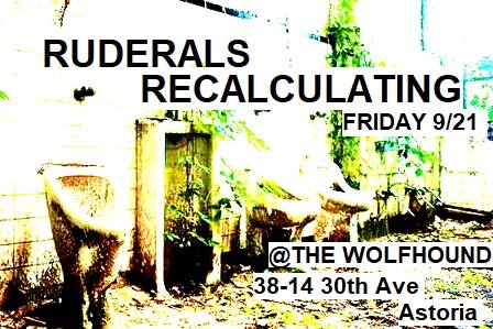 Ruderals/Recalculating Flier, The Wolfhound, Friday, September 21, 2018