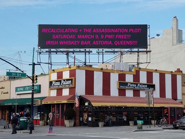 Recalculating and The Assassination Plot, March 9, 2019 at Irish Whiskey Bar in Astoria, Queens