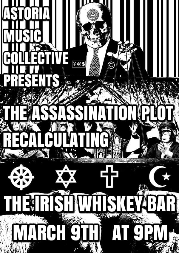 Flier, The Assassination Plot and Recalculating, Irish Whiskey Bar, Astoria, Queens, March 9, 2019