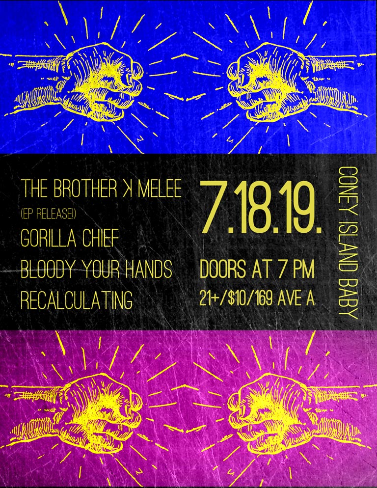 Fliers, The Brother K Melee, Gorilla Chief, Bloody Your Hands and Recalculating, Coney Island Baby, East Village, Manhattan, July 18, 2019