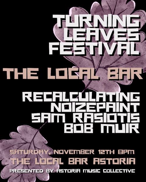 Recalculating, Noizepaint, Sam Rasiotis and Bob Muir, 2022 Astoria Music Collective Turning Leaves Festival, The Local, Astoria, Queens, November 12, 2022